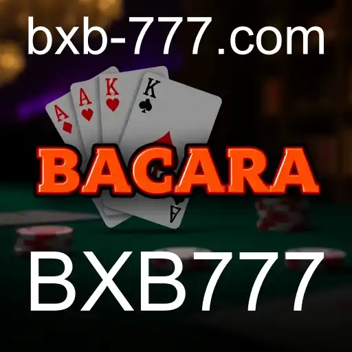 Descubra o Mundo Fascinante do Bacará com a Palavra-Chave BXB777
